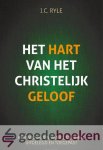 Ryle, J.C. - Het hart van het christelijk geloof *nieuw* --- Kernwoorden vanuit de Bijbel uitgelegd en toegepast
