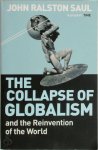 J.R. Saul 215382 - The Collapse of Globalism: And the Reinvention of the World
