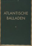 Vries, Hendrik de. - Atlantische balladen.