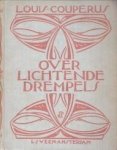 COUPERUS, LOUIS - Over lichtende drempels