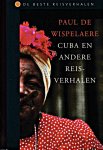 Wispelaere, Paul de - Cuba en andere reisverhalen