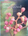 Diacono, Mark - A Taste of the Unexpected: How to Grow your own remarkable Fruit, Vegetables, Nuts, Herbs, Spices and Flowers