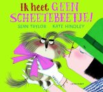 Sean Taylor - Ik heet geen Scheetebeetje!