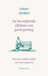Onno Aerden - De bevrijdende rijkdom van goed genoeg - Waarom minder willen ons meer oplevert