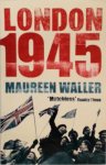 Maureen Waller - London 1945