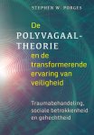 Stephen W. Porges - De Polyvagaaltheorie En De Transformerende Ervaring Van Veiligheid
