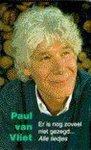 Paul van Vliet - Er is nog zoveel niet gezegd ...