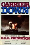 Bradshaw, T.I and M.L. Clark - Carrier Down The Sinking of the USS Princeton (CVL-23)