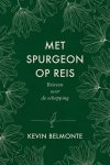 Belmonte, Kevin - Belmonte, Kevin-Met Spurgeon op reis (nieuw)