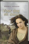 Veenhof, Johan G. - Voor dag en dauw (2 titels in 1 band). 1: Als dauw in de morgen. 2: Wazig is de einder