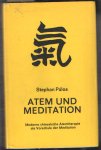 Pálos, Stephan - Atem und Meditation. Moderne chinesische Atemtherapie als Vorschule der Meditation. Theorie - Praxis - Originaltexte