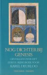 Deurloo, Karel - Nog dichter bij Genesis: Opstellen over het eerste bijbelboek voor Karel Deurloo ter gelegenheid van zijn zestigste verjaardag