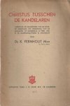 Fernhout, K. - Christus tusschen de kandelaren. Toespraak, bij gelegenheid van de dank- en gebedsure, ter herdenking van de doleantie, op donderdag 13 febr. 1936 in de Keizersgrachtkerk te Amsterdam Fernhout, K. - Christus tusschen de kandelaren. Toespraak, bij gelegenheid van de dank- en gebedsure, ter herdenking van de doleantie, op donderdag 13 febr. 1936 in de Keizersgrachtkerk te Amsterdam