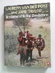 Post, Laurens van der; Illustrator : Taylor Jane - Testament to the Bushmen