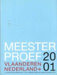 Daenen, Ward e.a. - Meesterproef 2001 Vlaanderen Nederland. Vlaams bouwmeester i.s.m. Nederlands Rijksbouwmeester