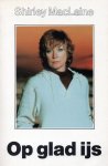 Shirley Maclaine - Op glad ijs Shirley Maclaine - Op glad ijs