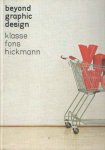 Hickmann, Klasse Fons - Beyond Graphic Design