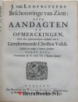 Lodenstein [Lodensteyn, Lodensteijn], Jodocus van - Beschouwinge van Zion: ofte Aandagten en Opmerckingen over de tegenwoordigen toestand van 't Gereformeerde Christen Volck. Gestelt in eenige t'Samen-spraken. Den III. Druck. BEVAT met aparte titel: J. van Lodensteyns, Geestelicke Gedagten, Na ...