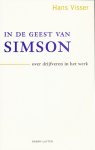 Visser, Hans - In de geest van Simson. Over drijfveren in het werk.