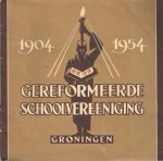  - Gereformeerde Schoolvereeniging Groningen 1904-1954 [Gedenkboekje]