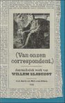 C.J. Aarts; M.V. Van Etten - (Van Onze Correspondent) Journalistiek Werk Van Willem Elsschot