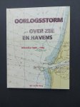 van der Burg , Ger - Oorlogsstorm over zee en havens : IJmuiden 1939-1946