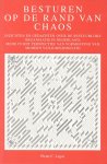 Lagas, Pieter C. - Besturen op de rand van chaos. Inzichten en gedachten over de bestuurlijke organisatie in Nederland, mede in het perspectief van vormgeving van modern veiligheidsbeleid Lagas, Pieter C. - Besturen op de rand van chaos. Inzichten en gedachten over de bestuurlijke organisatie in Nederland, mede in het perspectief van vormgeving van modern veiligheidsbeleid
