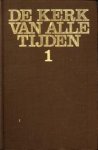 PRAAMSMA, DR. L - De kerk van alle tijden. Verkenningen in het landschaqp van de kerkgeschiedenis