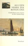Zuiden, Henk van (samenstelling). - Als een verre zee boven ons. Gedichten over water in het landschap.