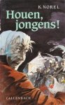 Norel, K. - Houen, jongens! Norel, K. - Houen, jongens!