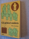 Berg, M.R. van den - Gij geheel anders / Bijbelse richtlijnen voor een christelijk leven Berg, M.R. van den - Gij geheel anders / Bijbelse richtlijnen voor een christelijk leven