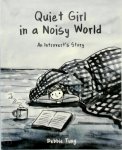 Debbie Tung 194411 - Quiet Girl in a Noisy World An Introvert's Story