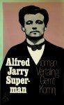 Alfred Jarry 17718, Gerrit Komrij 10507 - Superman een moderne roman