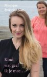 Monique Steenvoorden - Kind, wat geef ik je mee...