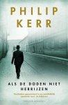 Kerr, Philip - Bernie Gunther - Als de doden niet herrijzen