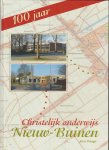 Jacco Pranger - 100 jaar Christelijk Onderwijs in Nieuw-Buinen.