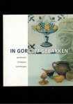 Berge, H. van den - Dijk, R. van - Meulen, A. van der - Meulen, H. van der - Ostkamp, S. - Smeele, P. - In Gorcum gebakken / aardewerk, kleipijpen, wandtegels