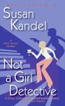 Susan Kandel - Not a Girl Detective