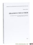 Kunze, Johannes. - Erasmus und Luther. Der Einfluß des Erasmus auf die Kommentierung des Galaterbriefes und der Psalmen durch Luther 1519-1521.