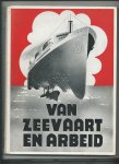 Veenstra, L. en J.F. van Muijlwijk (samenstellers) - Van Zeevaart en Arbeid, Uitgave van de Vereeniging van Scheepswerktuigkundigen ter gelegenheid van haar 25-jarig bestaan.