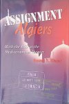 Kloman, Erasmus H. - Assignment Algiers: With the OSS in the Mediterranean Theater