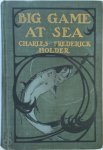 Charles Frederick Holder 229007 - Big game at sea  With many illustrations
