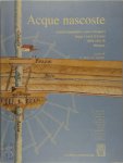 G. Pesci, C. Ugolini - Acque nascoste Antichi manufatti e nuovi recuperi lungo i corsi d'acqua della città di Bologna