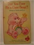Barto, Bobbi - Did you ever pet a care bear ? Things to touch and feel