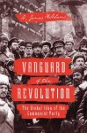 A. James McAdams - Vanguard of the revolution The Global Idea of the Communist Party