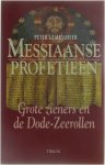 Peter Lemesurier, Amp, Bert van Rijswijk - Messiaanse profetieën Grote zieners en de Dode-Zeerollen