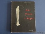 Gilberto Freyre. - Arte, Ciência e Tropico. Em Tôrno de Alguns Problemas de Sociologia da Arte. Conferencias proferidas, umas no Museo de Arte de Sao Paulo, outras nas Universidades do Recife e da Bahia.