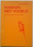 Berkel C E van - Kweken met vogels en de beplanting in en om de voliere Met brief en enveloppe van Dr  M M C Vriends uit Roermond met advies over samenstelling van vogels 1977