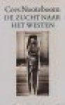 Nooteboom, Cees - DE ZUCHT NAAR HET WESTEN Nooteboom, Cees - DE ZUCHT NAAR HET WESTEN