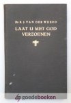 Weerd, Ds. R.J. van der - Laat u met God verzoenen --- Een bundel preeken, bij zijn leven uitgesproken te Veenendaal